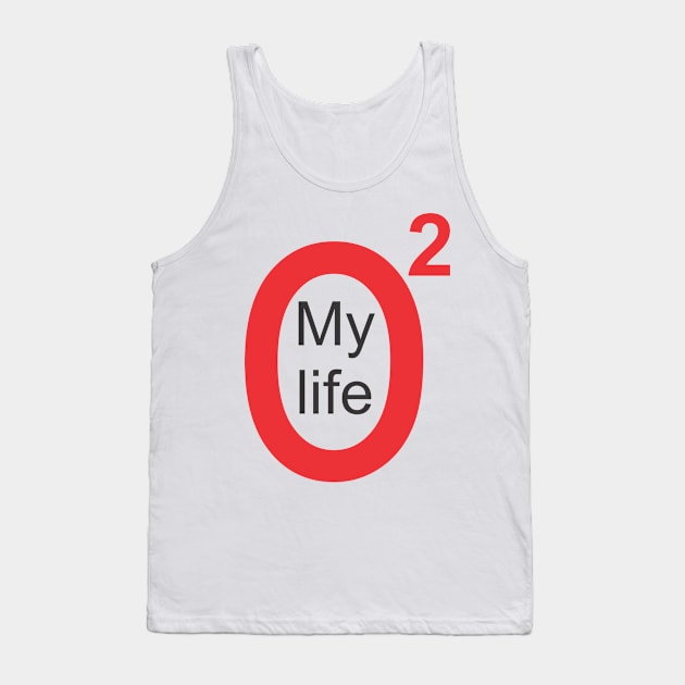 oxygen my life Tank Top by nabila